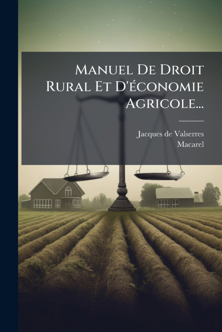 Manuel De Droit Rural Et D’économie Agricole...