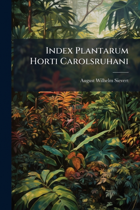 Index Plantarum Horti Carolsruhani