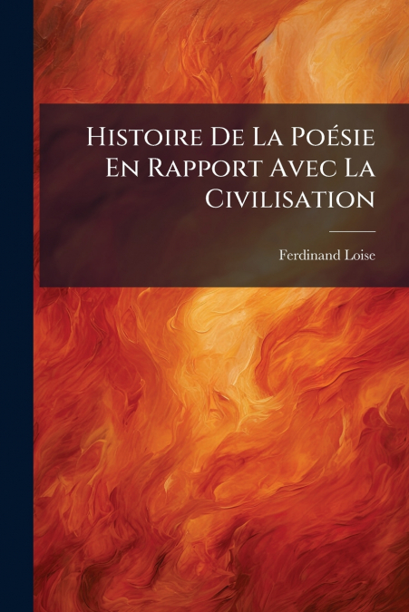 Histoire De La Poésie En Rapport Avec La Civilisation