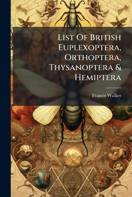 List Of British Euplexoptera, Orthoptera, Thysanoptera & Hemiptera