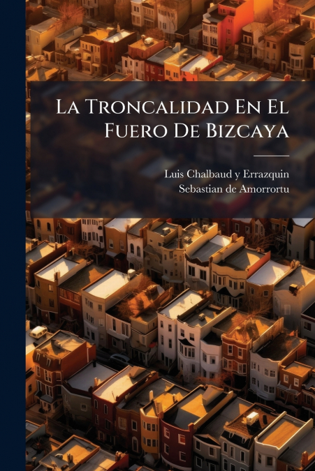 La Troncalidad En El Fuero De Bizcaya