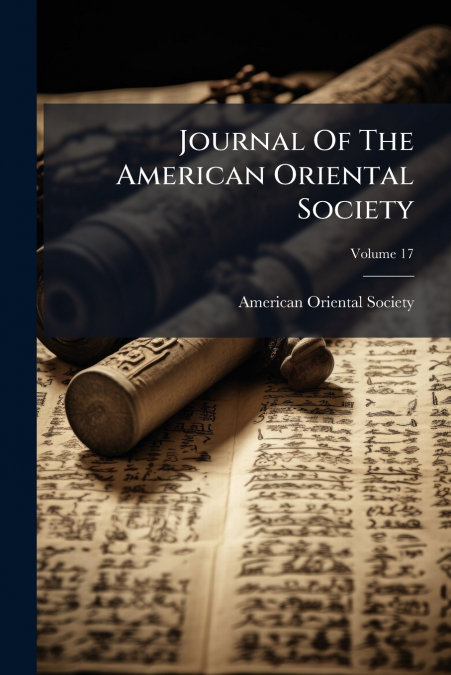 Journal Of The American Oriental Society; Volume 17