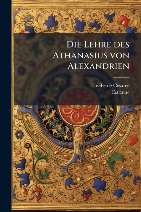 Die Lehre des Athanasius von Alexandrien