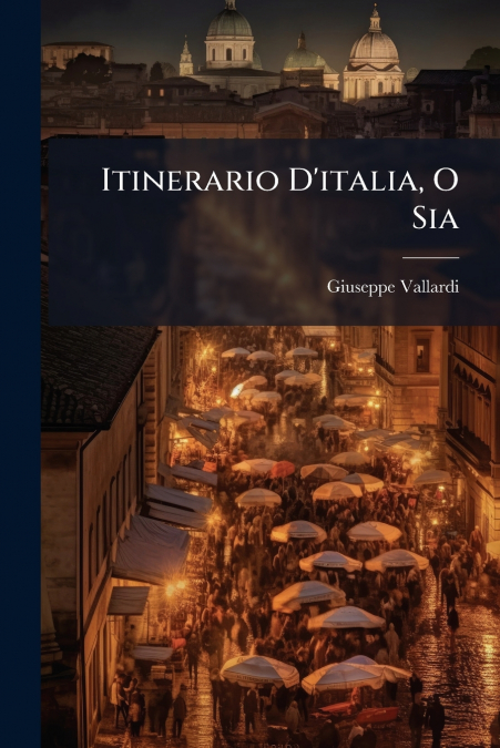 Itinerario D’italia, O Sia