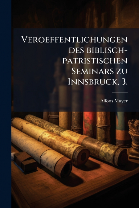 Veroeffentlichungen des biblisch-patristischen Seminars zu Innsbruck, 3.