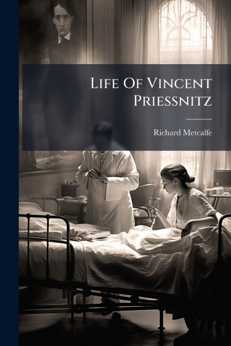 Life Of Vincent Priessnitz