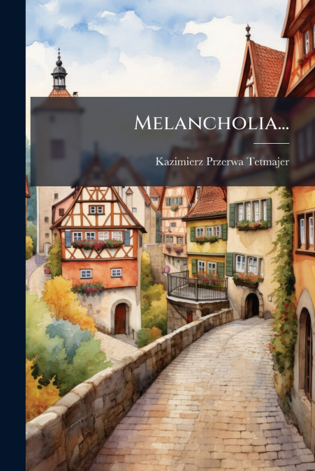 Melancholia...