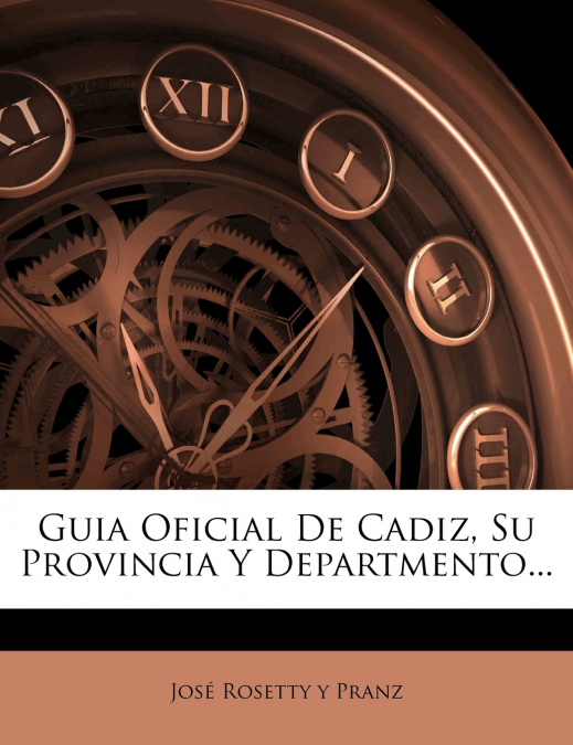 Guia Oficial De Cadiz, Su Provincia Y Departmento...