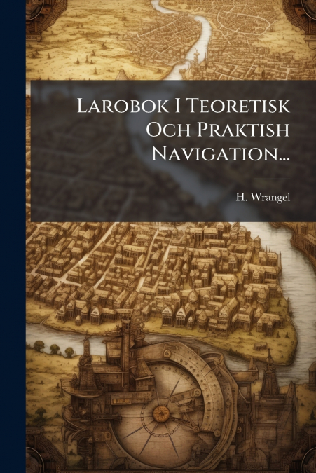 Larobok I Teoretisk Och Praktish Navigation...