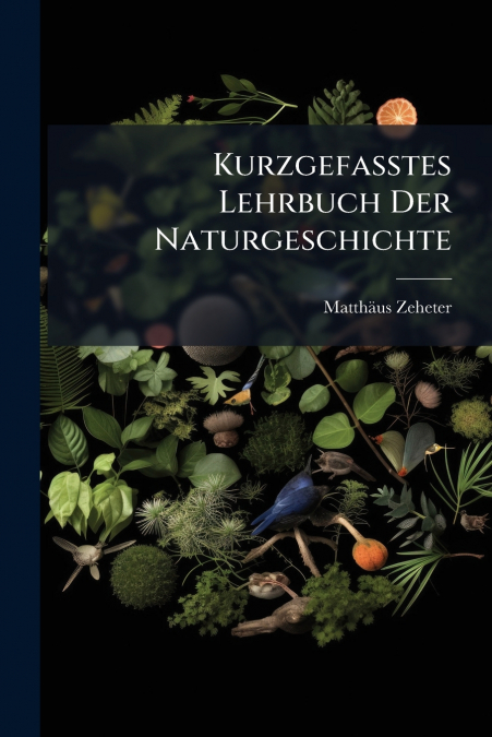 Kurzgefaßtes Lehrbuch Der Naturgeschichte
