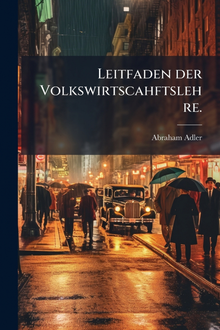 Leitfaden der Volkswirtscahftslehre.