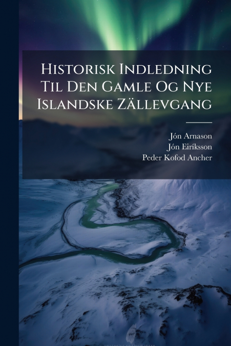 Historisk Indledning Til Den Gamle Og Nye Islandske Zällevgang