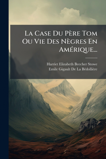 La Case Du Père Tom Ou Vie Des Nègres En Amérique...