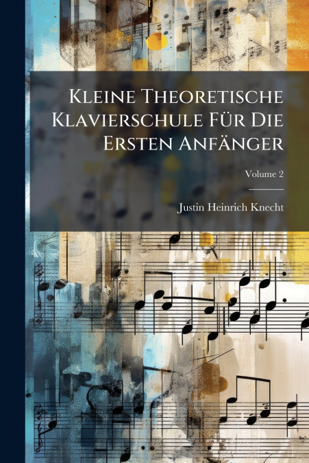 Kleine Theoretische Klavierschule Für Die Ersten Anfänger