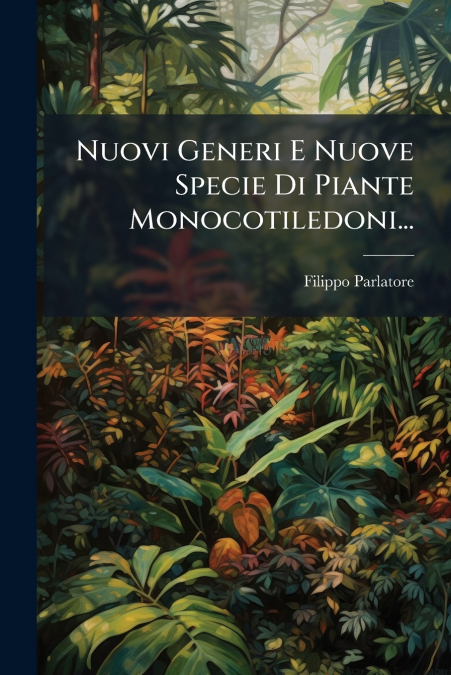 Nuovi Generi E Nuove Specie Di Piante Monocotiledoni...