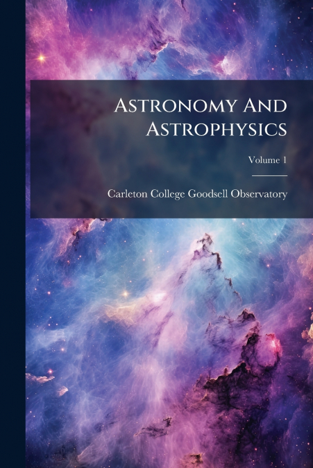 Astronomy And Astrophysics; Volume 1