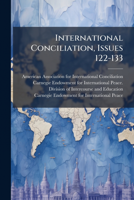 International Conciliation, Issues 122-133