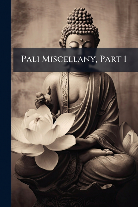 Pali Miscellany, Part 1