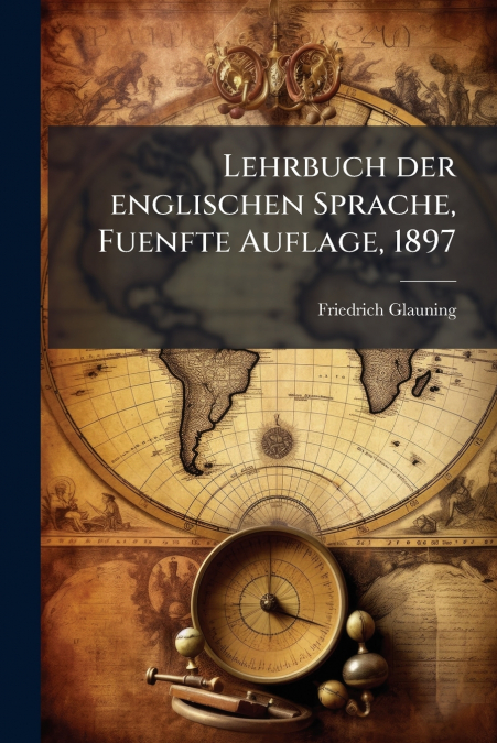 Lehrbuch der englischen Sprache, Fuenfte Auflage, 1897