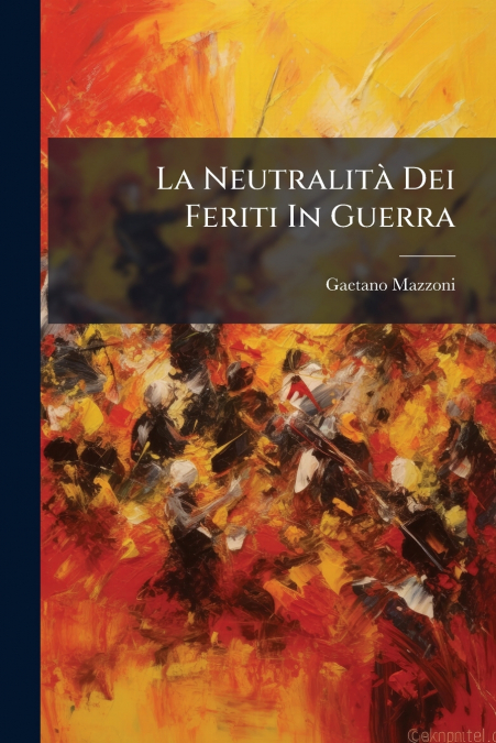 La Neutralità Dei Feriti In Guerra