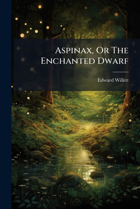 Aspinax, Or The Enchanted Dwarf