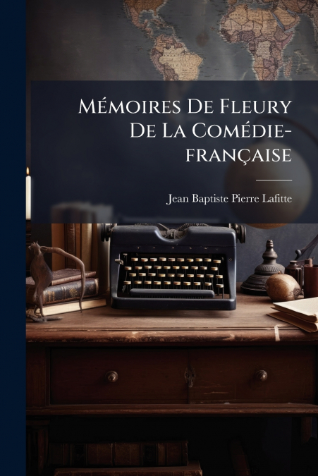Mémoires De Fleury De La Comédie-française