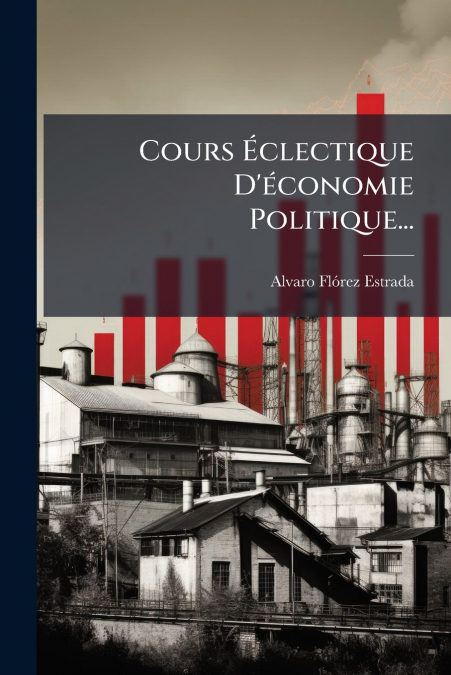 Cours Éclectique D’économie Politique...