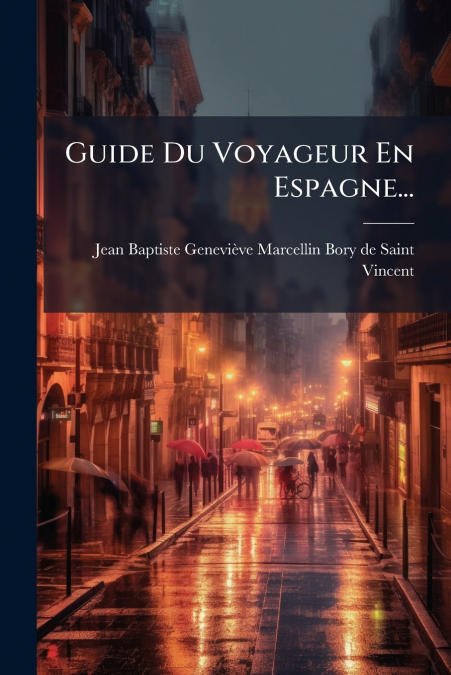 Guide Du Voyageur En Espagne...
