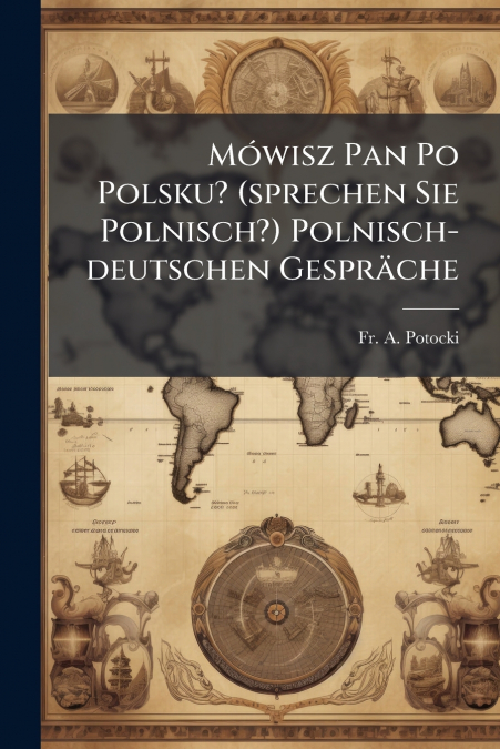 Mówisz Pan Po Polsku? (sprechen Sie Polnisch?) Polnisch-deutschen Gespräche