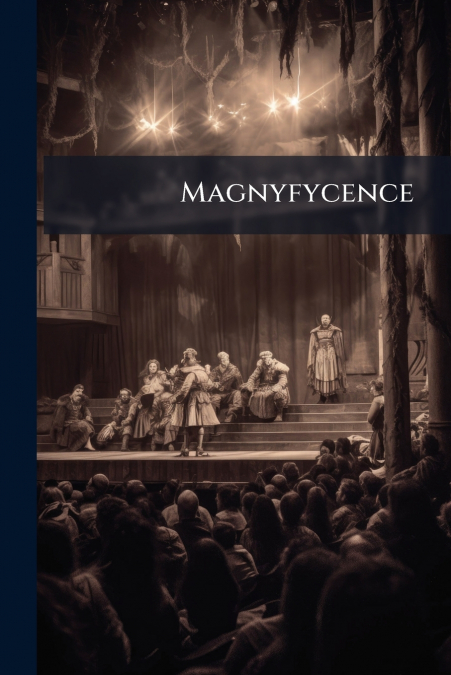 Magnyfycence