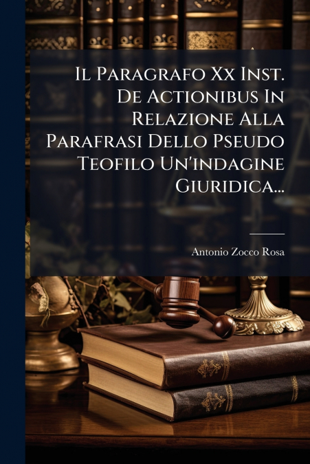 Il Paragrafo Xx Inst. De Actionibus In Relazione Alla Parafrasi Dello Pseudo Teofilo Un’indagine Giuridica...