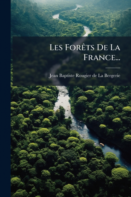 Les Forêts De La France...