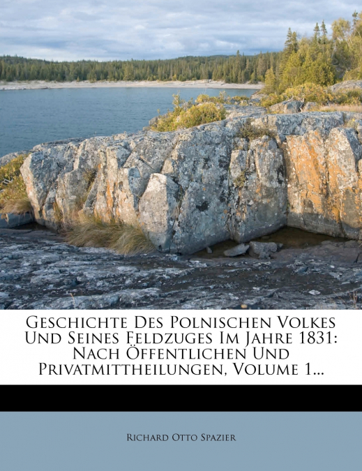 Geschichte des polnischen Volkes und seines Feldzuges im Jahre 1831.