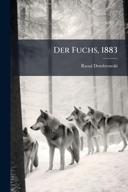 Der Fuchs, 1883
