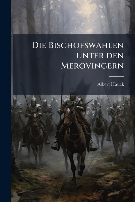 Die Bischofswahlen unter den Merovingern
