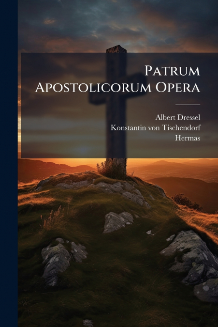 Patrum Apostolicorum Opera