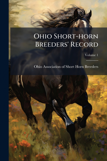 Ohio Short-horn Breeders’ Record; Volume 1