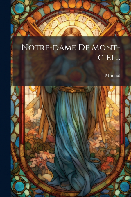 Notre-dame De Mont-ciel...