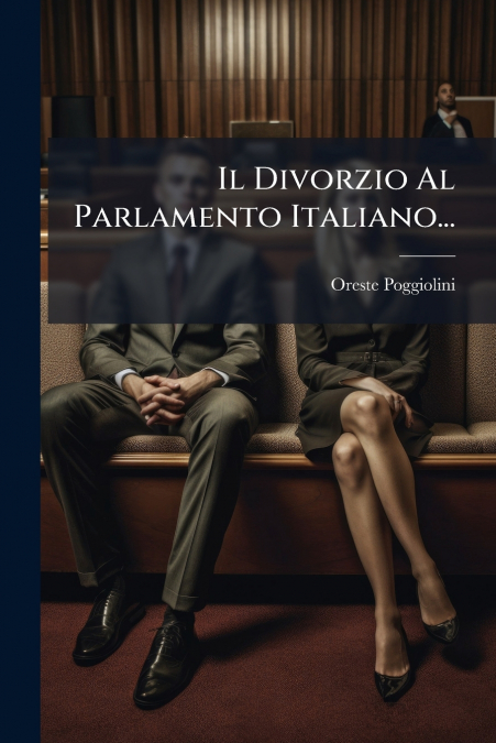 Il Divorzio Al Parlamento Italiano...