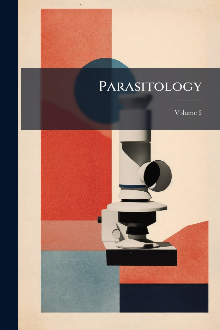 Parasitology; Volume 5
