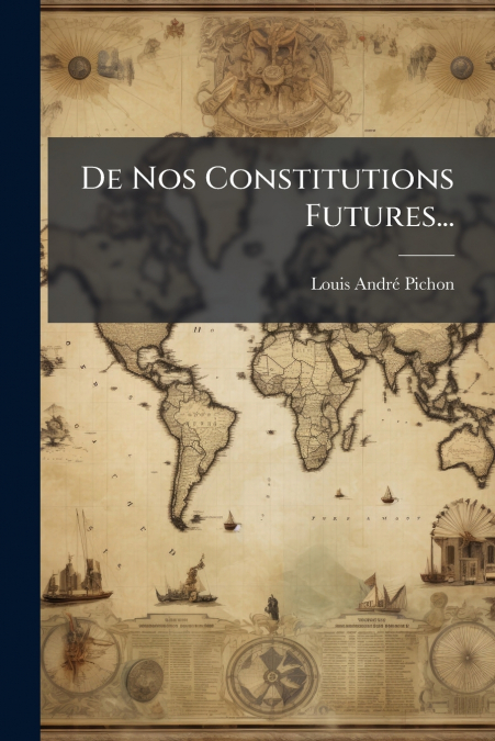 De Nos Constitutions Futures...