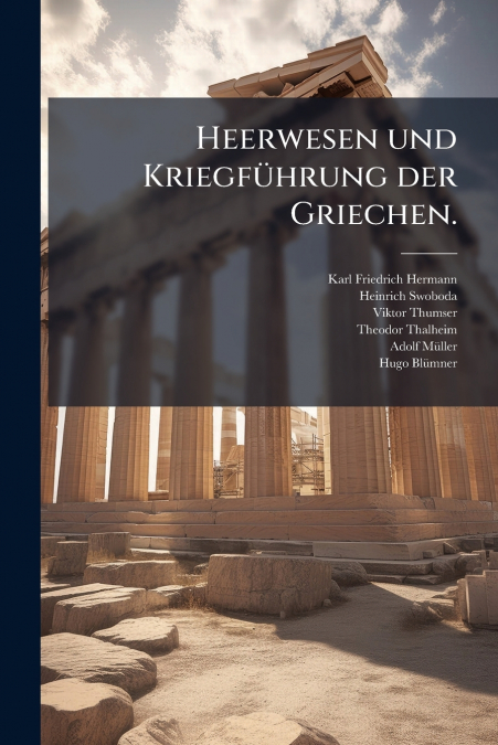 Heerwesen und Kriegführung der Griechen.
