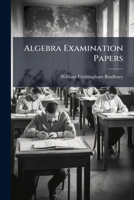 Algebra Examination Papers