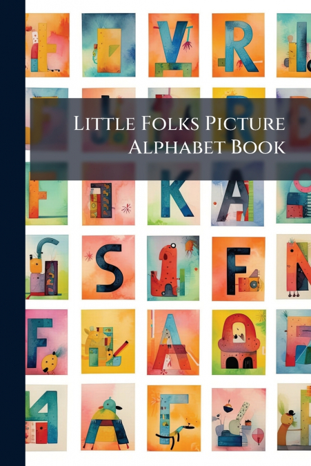 Little Folks Picture Alphabet Book
