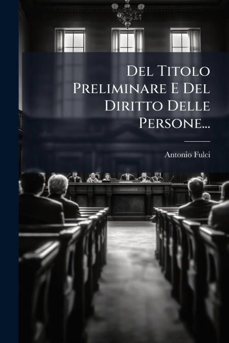 Del Titolo Preliminare E Del Diritto Delle Persone...
