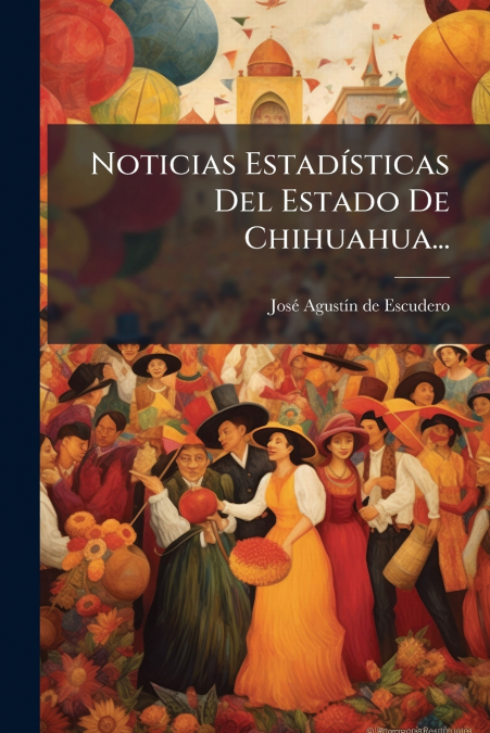Noticias Estadísticas Del Estado De Chihuahua...