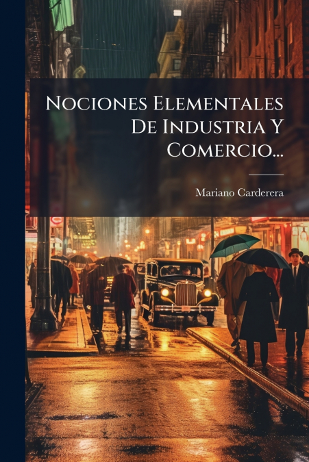 Nociones Elementales De Industria Y Comercio...