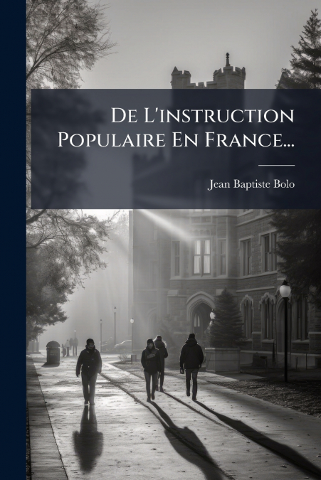 De L’instruction Populaire En France...