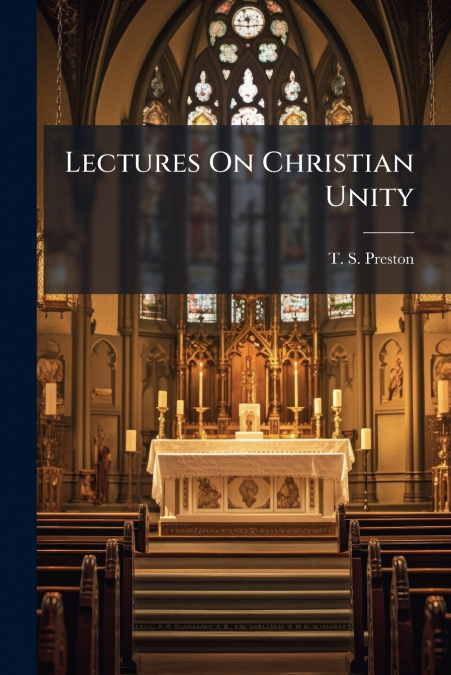 Lectures On Christian Unity