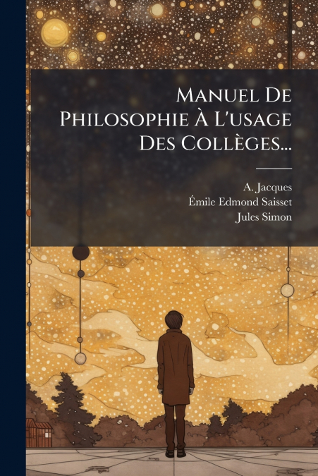 Manuel De Philosophie À L’usage Des Collèges...
